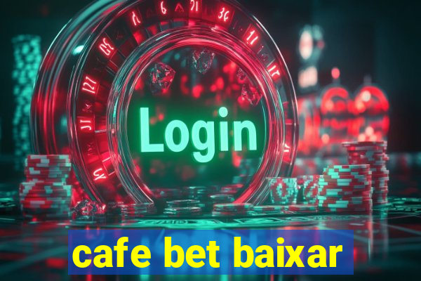 cafe bet baixar